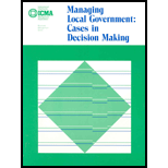 Managing Local Government: Cases in Decision Making (Municipal Management Series) James M. Banonetz