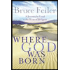 Where God Was Born : Journey by Land to the Roots of Religion