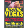 Busting Vegas : MIT Whiz Kid Who Brought the Casinos to Their Knees