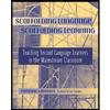 Scaffolding Language : Teaching Second Language Learners in the Mainstream Classroom