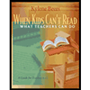 When Kids Can't Read What Teachers Can Do A Guide for Teachers 6 12