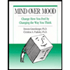 Mind over Mood : Change How You Feel by Changing the Way You Think