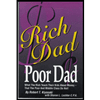Rich Dad, Poor Dad : What the Rich Teach Their Kids About Money--That the Poor and Middle Class Do Not!
