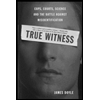 True Witness : Cops, Courts, Science, and the Battle against Misidentification