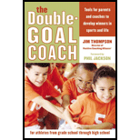 Double-Goal Coach : Positive Coaching Tools for Honoring the Game and Developing Winners in Sports and Life