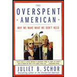 Overspent American : Why We Want What We Don't Need