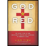 God Is Red: The Secret Story of How Christianity Survived and Flourished in Communist China