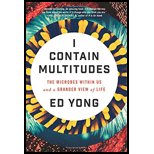 I Contain Multitudes: The Microbes Within Us and a Grander View of Life