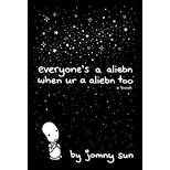 Everyone's a Aliebn When Ur a Aliebn Too: A Book
