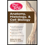 Anatomy, Histology and Cell Biology PreTest Self-Assessment and Review