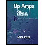 Op Amps : Design, Application, and Troubleshooting