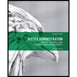 Justice Administration: Police, Courts and Corrections Management