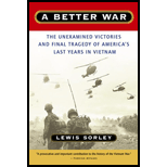 Better War: The Unexamined Victories and Final Tragedy of America's Last Years in Vietnam