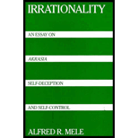 Irrationality : An Essay on Akrasia, Self-Deception, and Self-Control