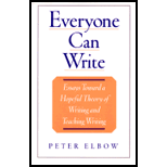 Everyone Can Write : Essays Toward a Hopeful Theory of Writing and Teaching Writing