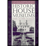 Historic House Museums: A Practical Handbook for Their Care, Preservation and Management