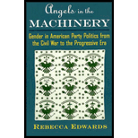Angels in the Machinery : Gender in American Party Politics from the Civil War to the Progressive Era