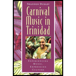 Carnival Music in Trinidad: Experiencing Music, Expressing Culture - With CD