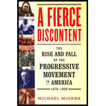 Fierce Discontent: Rise and Fall of the Progressive Movement in America, 1870-1920