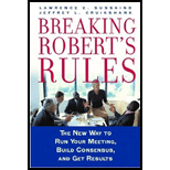 Breaking Robert's Rules: New Way to Run Your Meeting, Build Consensus, and Get Results