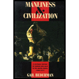 Manliness and Civilization: A Cultural History of Gender and Race in the United States, 1880-1917