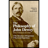 Philosophy of John Dewey, Volume 1: The Structure of Experience and Volume 2 : The Lived Experience