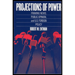 Projections of Power: Framing News, Public Opinion, and U.S. Foreign Policy