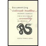 Documenting Intimate Matters: Primary Sources for a History of Sexuality in America