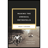 Making the Unequal Metropolis: School Desegregation and Its Limits