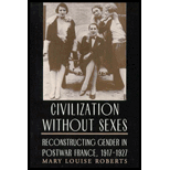 Civilization Without Sexes : Reconstructing Gender in Postwar France, 1917-1927