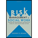 Risk Management in Social Work: Preventing Professional Malpractice, Liability, and Disciplinary Action