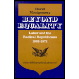 Beyond Equality : Labor and the Radical Republicans, 1862-1872