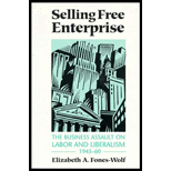 Selling Free Enterprise : The Business Assault on Labor and Liberalism, 1945-1960