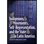 Indigenous Movements, Self - Representation, and the State in Latin America