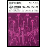 Biomedicine and Alternative Healing Systems in America : Issues of Class, Race, Ethnicity, and Gender