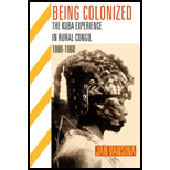 Being Colonized: The Kuba Experience in Rural Congo, 1880-1960