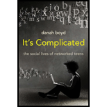 It's Complicated: The Social Lives of Networked Teens