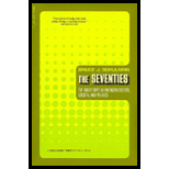 Seventies: The Great Shift in American Culture, Society, and Politics