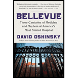 Bellevue: Three Centuries of Medicine and Mayhem at America's Most Storied Hospital