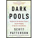 Dark Pools: The Rise of the Machine Traders and the Rigging of the U.S. Stock Market