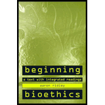 Beginning Bioethics : A Text with Integrated Readings