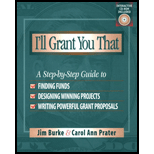I'll Grant You That : A Step-By-Step Guide to Finding Funds, Designing Winning Projects, and Writing Powerful Proposals / With CD-ROM