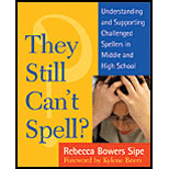They Still Can't Spell? : Understanding and Supporting Challenged Spellers in Middle and High School