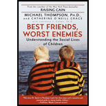 Best Friends, Worst Enemies : Understanding the Social Lives of Children