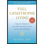 Full Catastrophe Living: Using the Wisdom of Your Body and Mind to Face Stress, Pain, and Illness