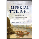 Imperial Twilight: The Opium War and the End of China's Last Golden Age