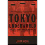 Tokyo Underworld : The Fast Times and Hard Life of an American Gangster in Japan