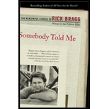 Somebody Told Me: The Newspaper Stories of Rick Bragg
