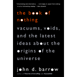 Book of Nothing : Vacuums, Voids, and the Latest Ideas about the Origins of the Universe
