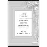 Mind Fixers: Psychiatry's Troubled Search for the Biology of Mental Illness